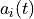 a_{i}(t)